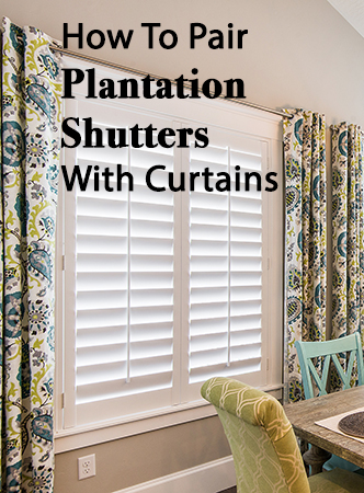 Plantation Shutters With Curtains, How To Put Curtain With Blinds