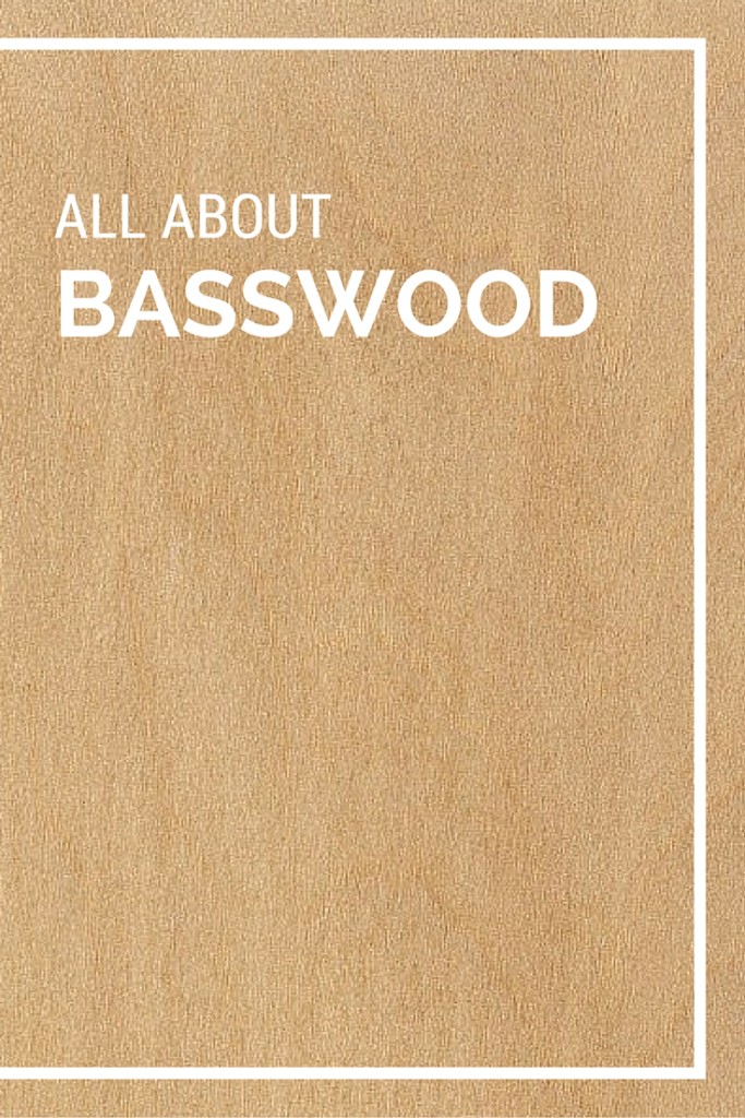 All About Basswood