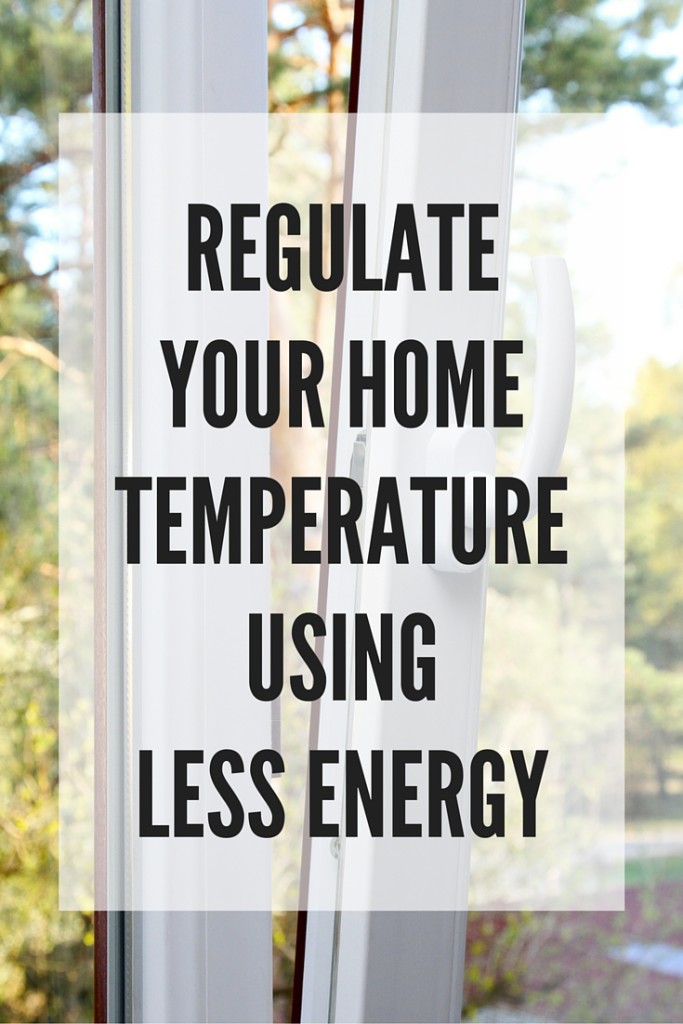 Regulate Your Home Temperature Using Less Energy