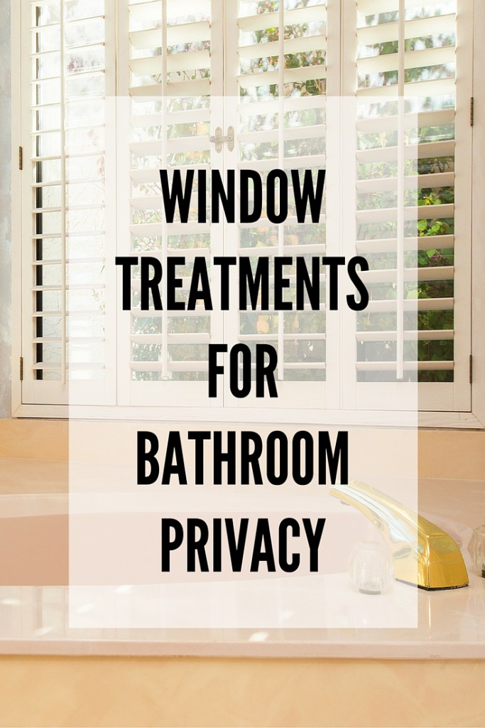 Window Treatments for Bathroom Privacy